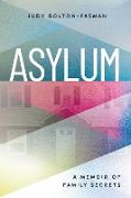 Asylum, A Memoir of Family Secrets