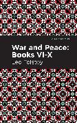 War and Peace Books VI - X