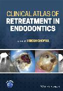 Clinical Atlas of Retreatment in Endodontics