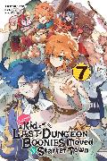 Suppose a Kid from the Last Dungeon Boonies Moved to a Starter Town, Vol. 7 (light novel): Volume 7