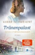 Berlin Friedrichstraße: Tränenpalast