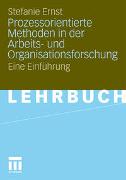 Prozessorientierte Methoden in der Arbeits- und Organisationsforschung