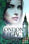 London's Legacy. Entfesselte Elemente