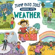 Jump into Jobs: Working with Weather