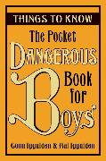 The Pocket Dangerous Book for Boys: Things to Know