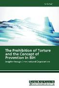 The Prohibition of Torture and the Concept of Prevention in BiH