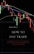 HOW TO DAY TRADE