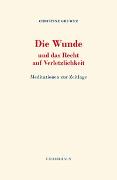 Die Wunde und das Recht auf Verletzlichkeit