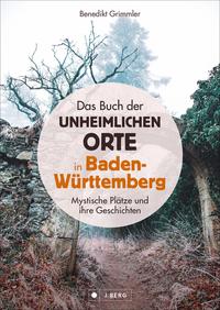 Vorderes Coverbild Das Buch der unheimlichen Orte in Baden-Württemberg