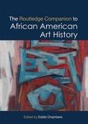 The Routledge Companion to African American Art History