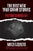 The Best New True Crime Stories: Partners in Crime