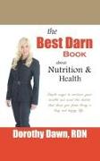 The Best Darn Book About Nutrition and Health