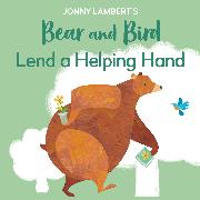 Jonny Lambert's Bear and Bird: Lend a Helping Hand