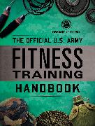 The Official U.S. Army Fitness Training Handbook