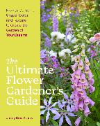 The Ultimate Flower Gardener’s Guide