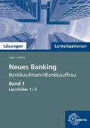 Lösungen zu 72739 Lernsituationen Neues Banking Band 1 Lernfelder 1-6