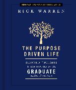 The Purpose Driven Life Selected Thoughts and Scriptures for the Graduate