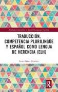 Traduccio´n, competencia plurilingu¨e y espan~ol como lengua de herencia (ELH)