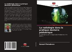 La radiologie dans la pratique dentaire pédiatrique