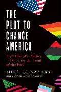 The Plot to Change America