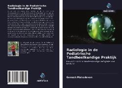 Radiologie in de Pediatrische Tandheelkundige Praktijk