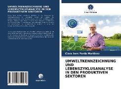 UMWELTKENNZEICHNUNG UND LEBENSZYKLUSANALYSE IN DEN PRODUKTIVEN SEKTOREN