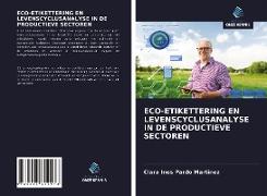 ECO-ETIKETTERING EN LEVENSCYCLUSANALYSE IN DE PRODUCTIEVE SECTOREN