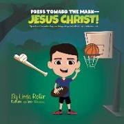 Press Toward The Mark -- Jesus Christ!: "I press toward the mark for the price of the high calling of God in Christ Jesus Philippians." 3:14