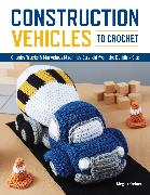 Construction Vehicles to Crochet