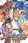 Suppose a Kid from the Last Dungeon Boonies Moved to a Starter Town, Vol. 8 (light novel): Volume 8