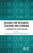 Designs for Research, Teaching and Learning