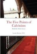 The Five Points of Calvinism