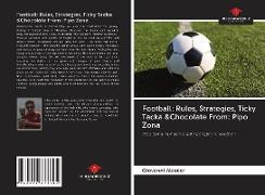 Football: Rules, Strategies, Ticky Tacka &Chocolate From: Pipo Zona