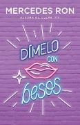 Dímelo con besos / Say It to Me with a Kiss