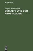 Vorderes Coverbild Der alte und der neue Glaube