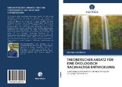 Vorderes Coverbild THEORETISCHER ANSATZ FÜR EINE ÖKOLOGISCH NACHHALTIGE ENTWICKLUNG