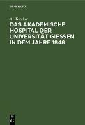 Vorderes Coverbild Das akademische Hospital der Universität Giessen in dem Jahre 1848