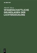 Vorderes Coverbild Wissenschaftliche Grundlagen der Lichterzeugung