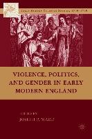 Violence, Politics, and Gender in Early Modern England