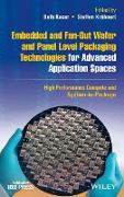 Embedded and Fan-Out Wafer and Panel Level Packaging Technologies for Advanced Application Spaces