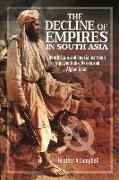 Vorderes Coverbild The Decline of Empires in South Asia: How Britain and Russia Lost Their Grip Over India, Persia and Afghanistan