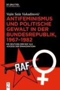 Antifeminismus und politische Gewalt in der Bundesrepublik, 1967–1982