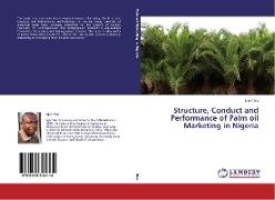 Structure, Conduct and Performance of Palm oil Marketing in Nigeria