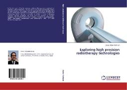 Exploring high precision radiotherapy technologies