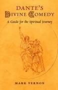 Dante's Divine Comedy: A Guide for the Spiritual Journey