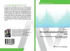 On media playback format's role