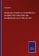 Schlesische Urkunden zur Geschichte des Gewerberechts insbesondere des Innungswesens aus der Zeit vor 1400