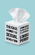 The Case Against the Sexual Revolution