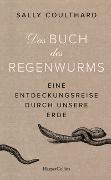 Das Buch des Regenwurms. Eine Entdeckungsreise durch unsere Erde