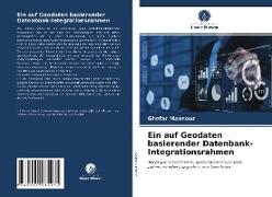 Ein auf Geodaten basierender Datenbank-Integrationsrahmen